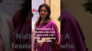 Nidhi Kulpati A Fearless Voice, Now Charting Her Own Path