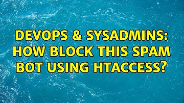 DevOps & SysAdmins: How block this spam bot using htaccess?