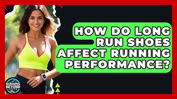 How Do Long Run Shoes Affect Running Performance? - Running Beyond Limits
