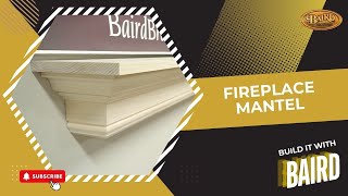 DIY Tutorial: How to Build a Fireplace Mantel (Build It With Baird)