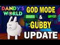 NEW GUBBY TOON &amp; GOD MODE UPDATE | Dandy's World Modded Roblox