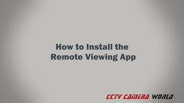 How to Install the  Remote Viewing App