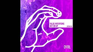 False Intentions - Get on Up (Original Mix)