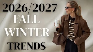 FALL/WINTER 2026-2027 FASHION TRENDS - WHAT TO WEAR THIS SEASON