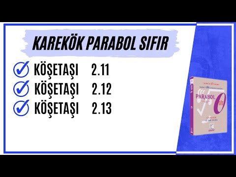 PARABOL 2.11 - 2.13 ( KAREKÖK PARABOL SIFIR )