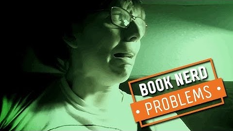 Book Nerd Problems | When Your Book Is That Scary