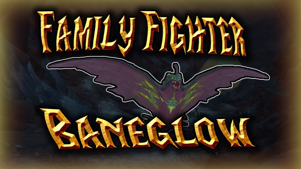 Baneglow│Family Fighter│World of Warcraft Legion