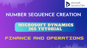Number Sequence Creation | Microsoft dynamics 365 tutorial |CRM | finance and operations