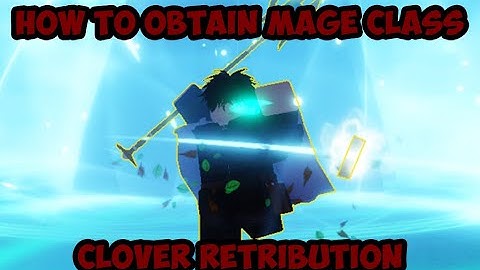 Mage Class guide  :Clover Retribution