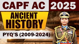 CAPF AC | ANCIENT HISTORY PYQ (2009-2024)