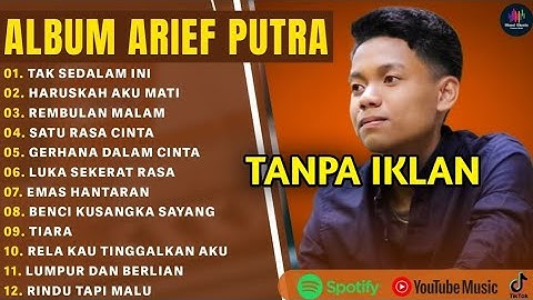 Full Album ARIEF PUTRA 2025 Tanpa Iklan