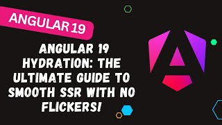 179. 🖥️ Angular 19 Hydration: The Ultimate Guide to Smooth SSR with No Flickers! 💡🚀