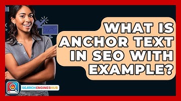 What Is Anchor Text In SEO With Example? - SearchEnginesHub.com
