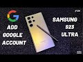 How To Add Google Account To Samsung Galaxy S23 and S23 Ultra Series