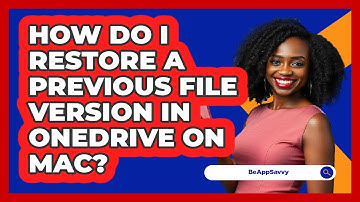 How do I restore a previous file version in OneDrive on Mac? - Be App Savvy