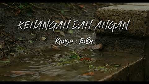 KENANGAN DAN ANGAN