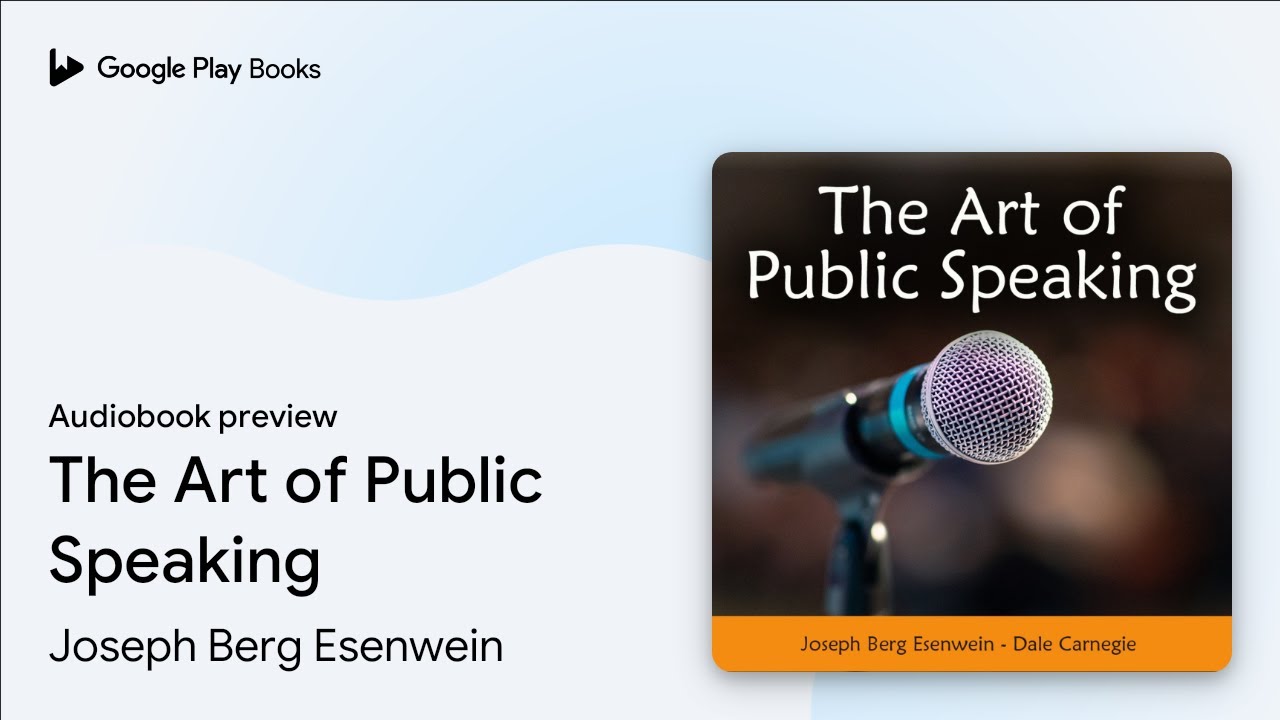 The Art of Public Speaking by Joseph Berg Esenwein · Audiobook preview ...