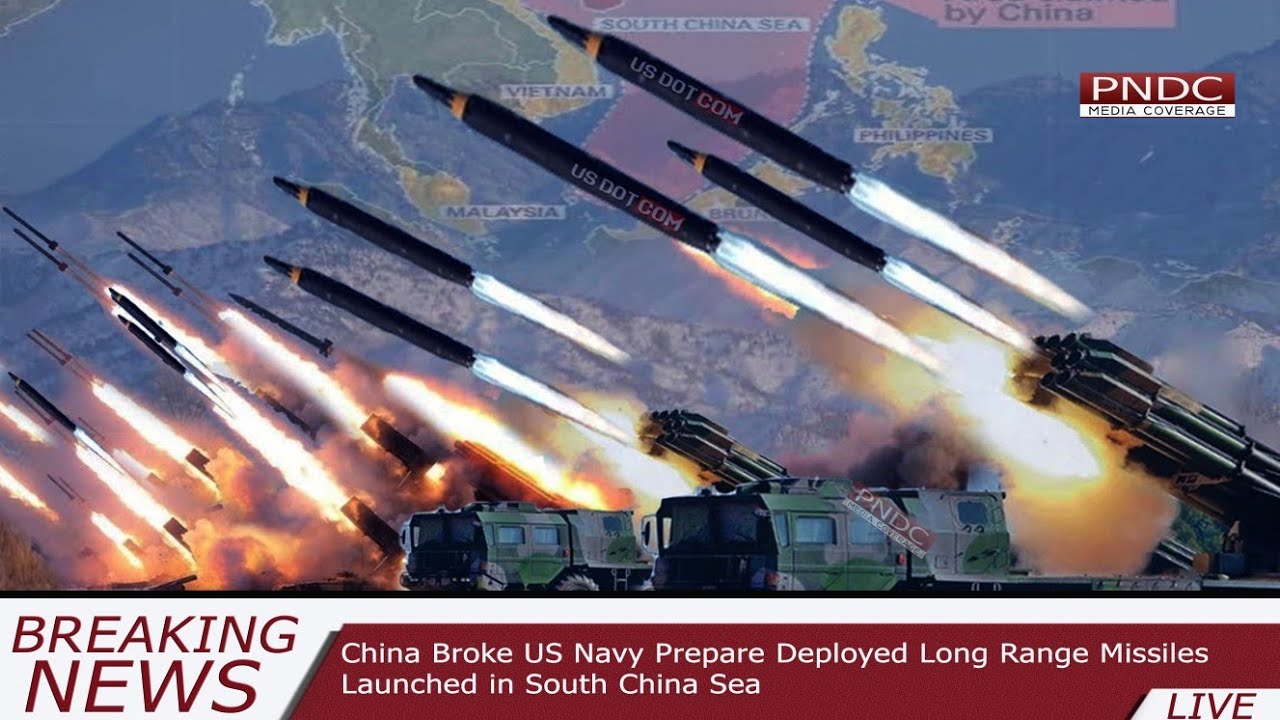 Breaking News: China Broke US Navy Prepare Deployed Long Range Missiles Launched  in South China Sea