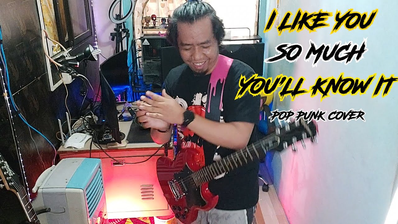 I Like You So Much, You’ll Know It [Pop Punk / Rock Cover]