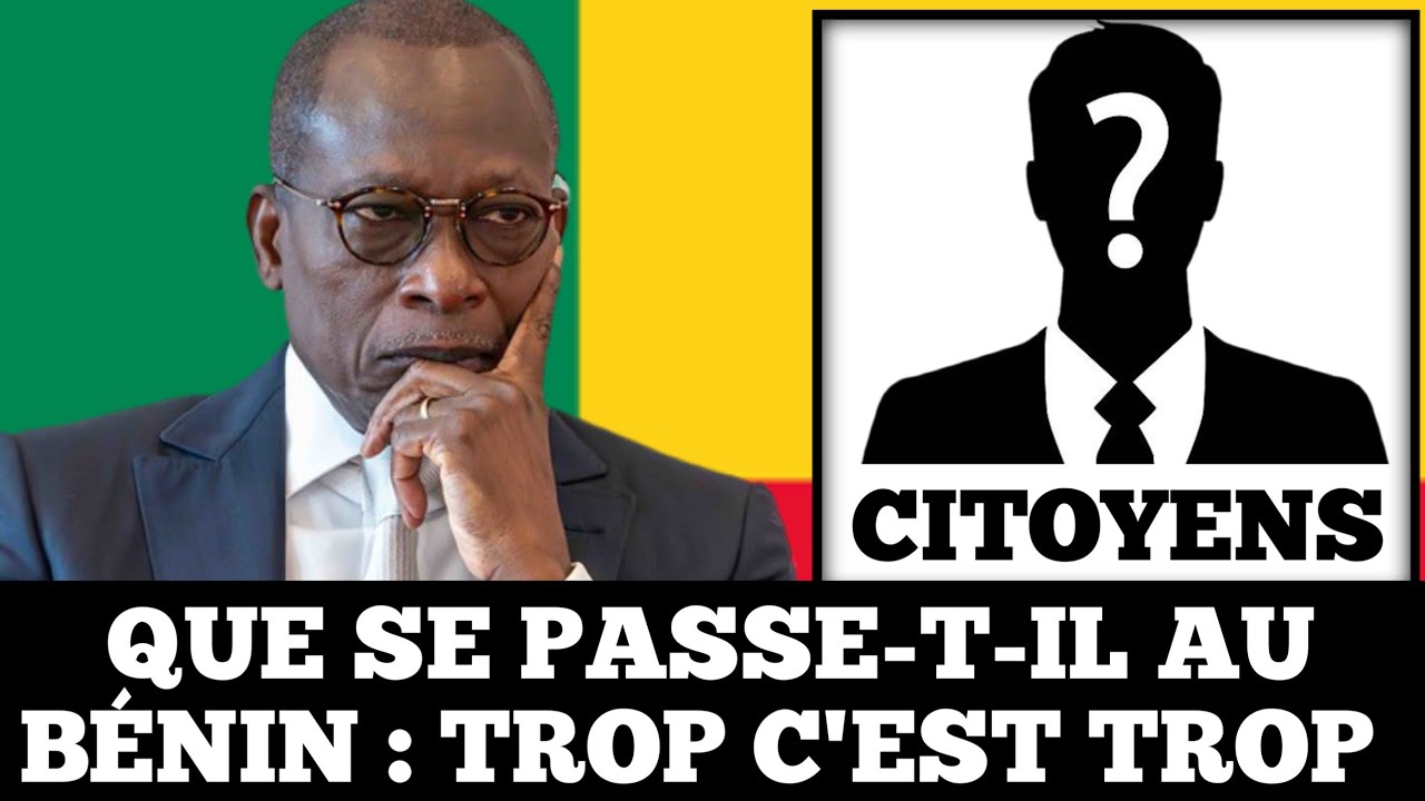Que se passe-t-il au Bénin ? Trop C'est Trop ??