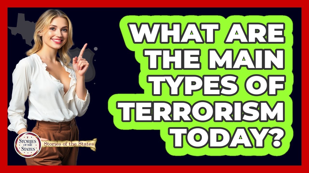 What Are The Main Types Of Terrorism Today? - Stories of the States