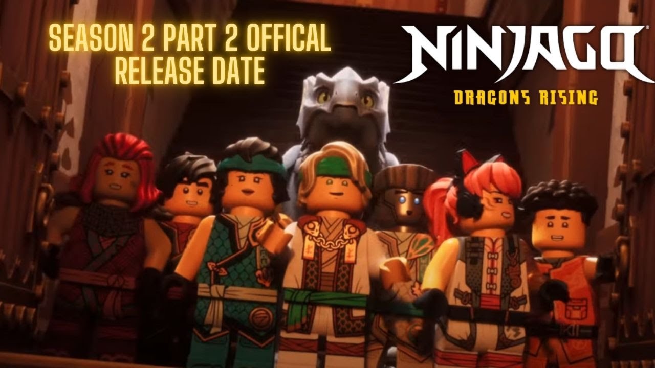 Ninjago Dragons Rising Season 2 Part 2 Offical Release Date!!!!! - YouTube