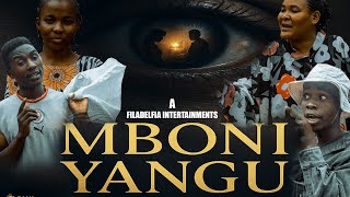 MBONI YANGU 👁️ EP - 1 || DIRECTED BY PAUL EFFECTS 