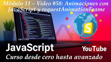 Módulo 11–Video #58: Animaciones con JavaScript y requestAnimationFrame| Curso JavaScript Desde Cero