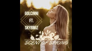 Golcinni feat. Skyrmiz - Scent of Spring