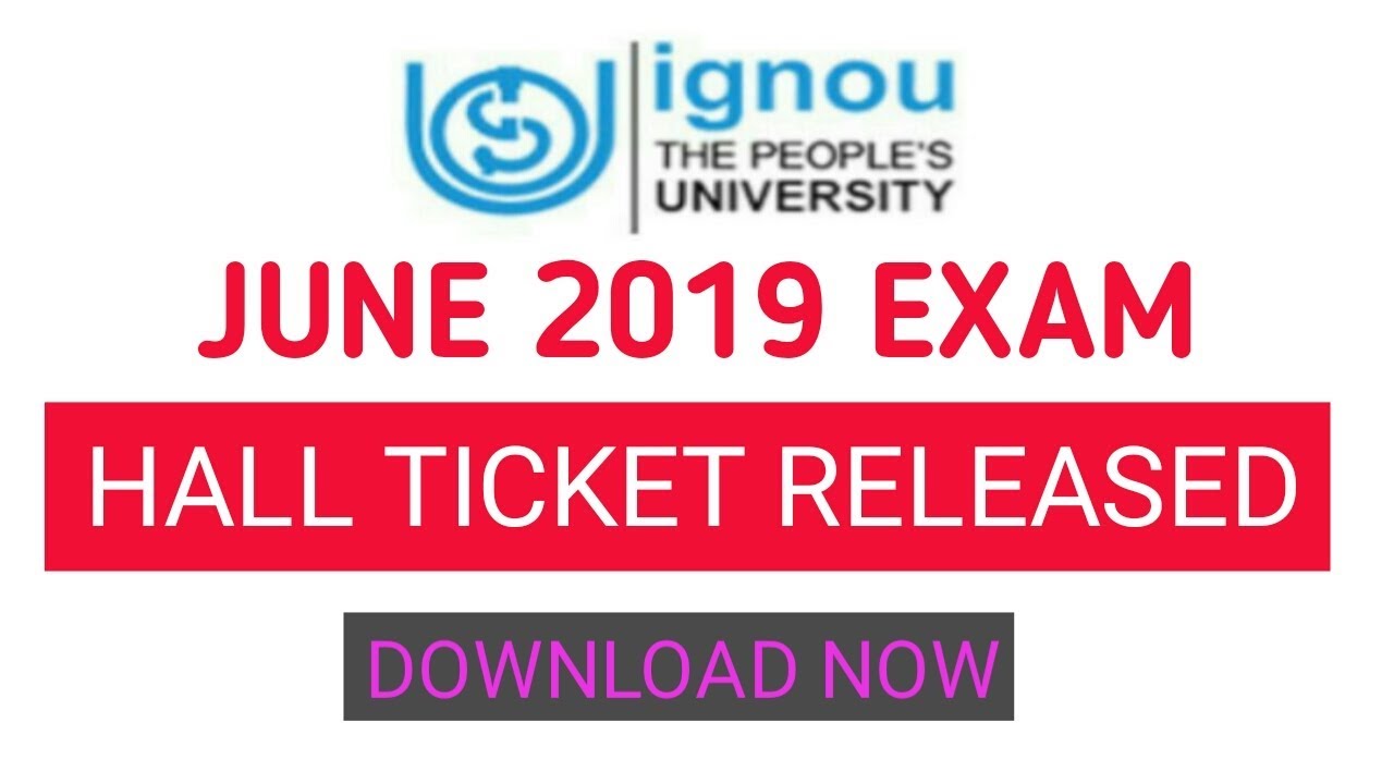 Ignou ने june 2019 exam का hall ticket released कर दिया है |
