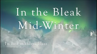 ❄️ In the Bleak MidWinter ❄️ lyrics.