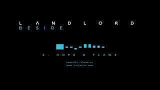 Video thumbnail of "Landlord - BESIDE - 02. Hope And Flaws"