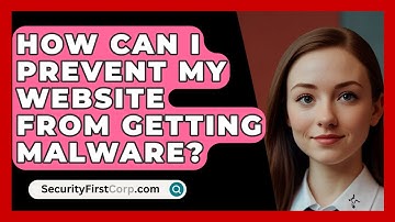 How Can I Prevent My Website from Getting Malware? | SecurityFirstCorp News