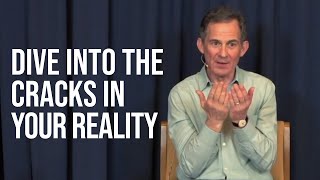 Opening the Cracks in Reality