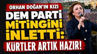 Orhan Doğan'ın kızı Ayşegül Doğan DEM Parti mitingini inletti: Kürtler Artık Hazır!