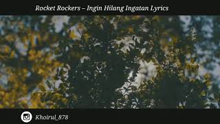 Rocket Rockers — Ingin Hilang Ingatan Lyrics