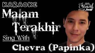 MALAM TERAKHIR - DUET KARAOKE BARENG CHEVRA (PAPINKA)