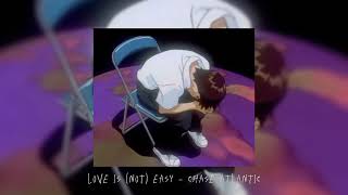 Love is (not) easy - Chase Atlantic feat emi