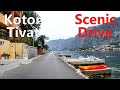 Kotor Montenegro 🇲🇪 Scenic Drive to Tivat Around Kotor Bay