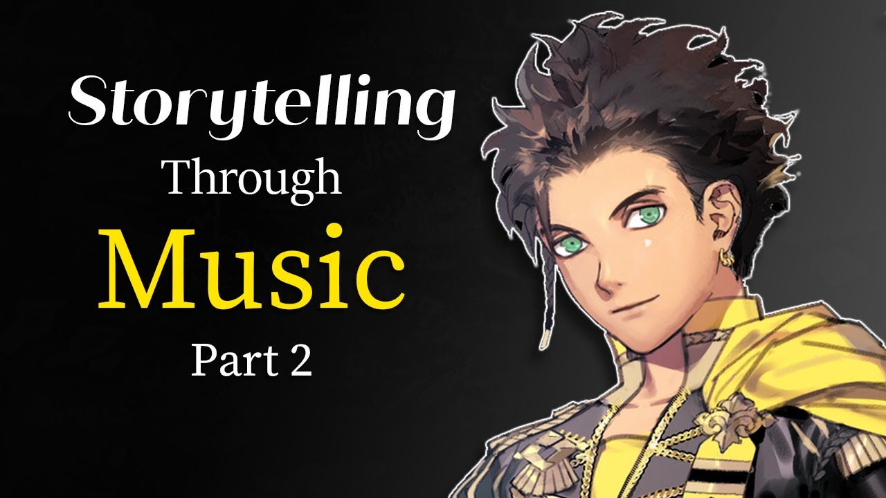 Storytelling Through Music - Fire Emblem Three Houses Pt 2