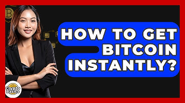 How to Get Bitcoin Instantly? - CryptoBasics360.com