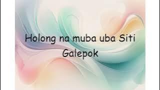 Holong na muba uba Siti Galepok | Lyrics Video