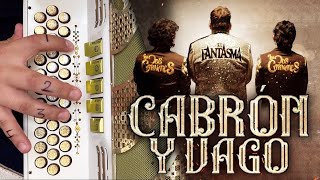 Video thumbnail of "Cabron y vago acordeon (Con adornos)"