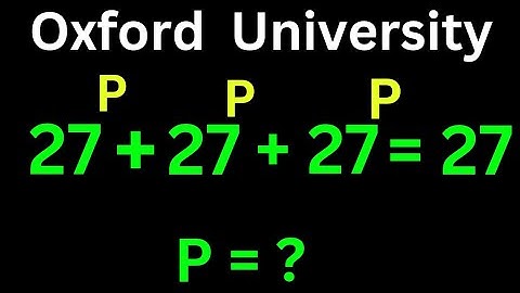 Exponential Equation - Oxford University Admission Test - Find the value of P