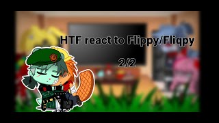 HTF react to Flippy/Fliqpy || My AU || Español/English || Gacha Club || 2/2