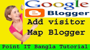 Point IT Bangla Tutorial: How to add visitor Map Blogger Gedgets/widget Bangla Tutorial