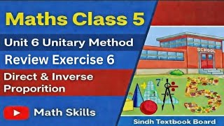 Maths Class 5 | Unit 6 Unitary Method | Review Exercise 6 | Direct & Inverse Proportion