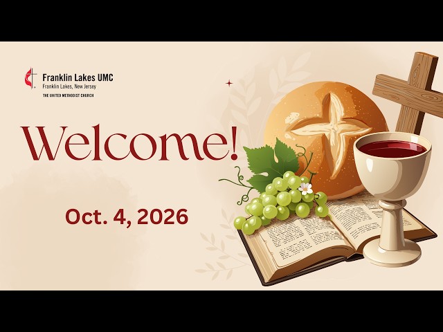 10/4/2026 Franklin Lakes UMC Sunday Service
