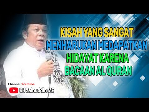 kisah-yang-sangat-menharukan-medapatkan-hidayat-karena-bacaan-al-quran---kh-zainuddin-mz