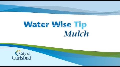 Water Saving Tips:  Mulching